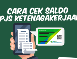 Cara Cek Saldo BPJS Ketenagakerjaan Dengan Mudah dan Lancar