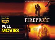 Nonton Fireproof, Sebuah Film Romantis yang Menarik untuk Ditonton