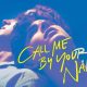 Nonton Call Me by Your Name Indonesia: Sebuah Kisah Cinta yang Menyentuh dan Menggugah