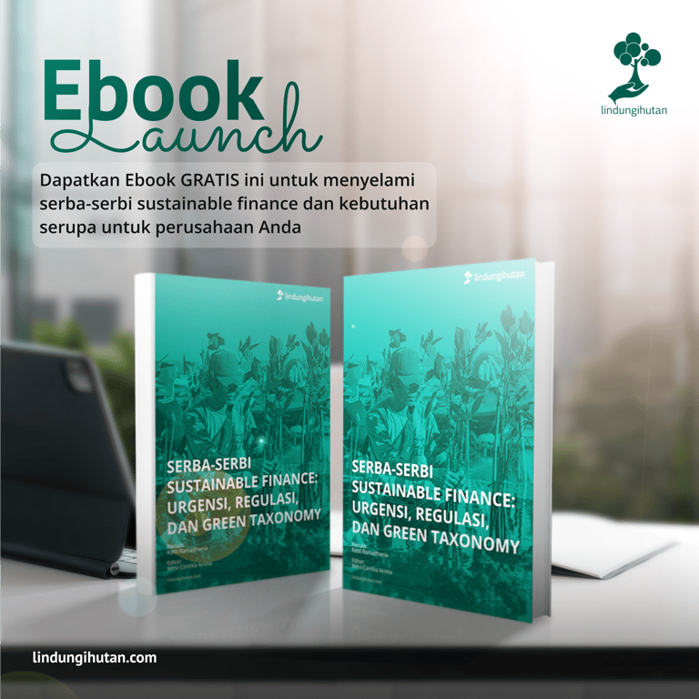 Komprehensif Keuangan Berkelanjutan: Kebutuhan Mendesak, Regulasi, dan Taksonomi Hijau Komprehensif Keuangan Berkelanjutan: Kebutuhan Mendesak, Regulasi, dan Taksonomi Hijau