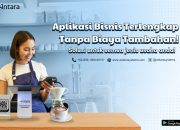 Antara Systems: Aplikasi Bisnis Terintegrasi yang Perkenalkan Fitur Baru untuk Mendukung UKM