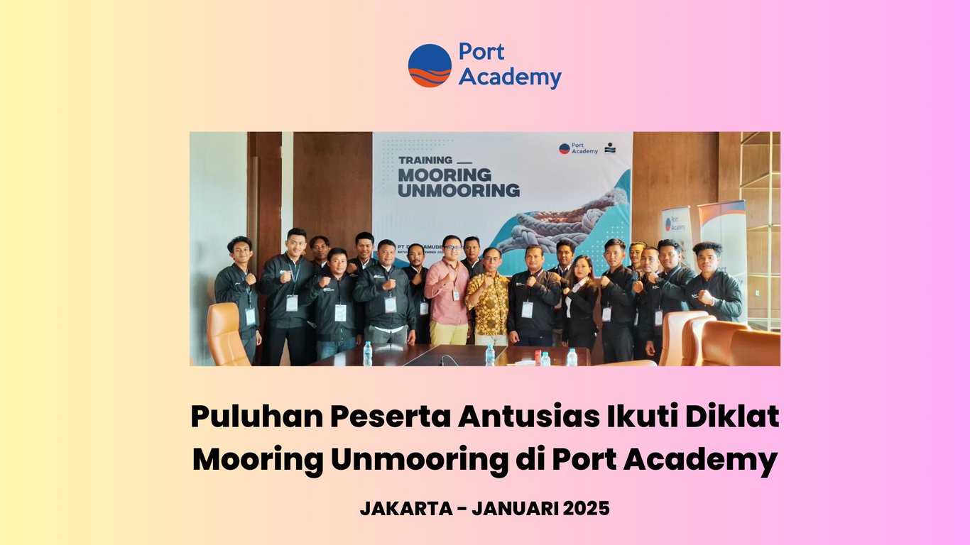 Ratusan Peserta Antusias Mengikuti Pelatihan Mooring Unmooring di Port Academy Ratusan Peserta Antusias Mengikuti Pelatihan Mooring Unmooring di Port Academy