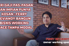 Dari Gaji Pas-pasan ke Impian Memiliki Kosan: Ferry Reviandy Membangun Bisnis Ruang Kerja Tanpa Modal