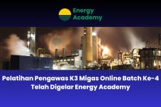 Pelatihan Online Batch Ke-4 Pengawas K3 Migas Telah Diselenggarakan oleh Energy Academy Pelatihan Online Batch Ke-4 Pengawas K3 Migas Telah Diselenggarakan oleh Energy Academy