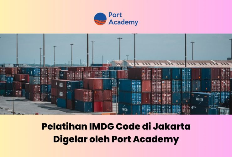 Pelatihan IMDG Code di Jakarta diselenggarakan oleh Port Academy Pelatihan IMDG Code di Jakarta diselenggarakan oleh Port Academy