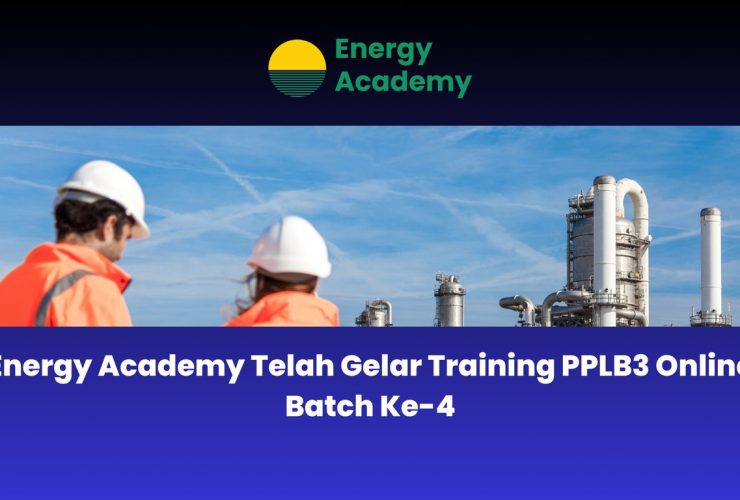 Energy Academy Mengadakan Pelatihan PPLB3 Online Batch Ke-4