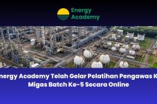 Energy Academy Mengadakan Pelatihan Pengawas K3 Migas Batch Ke-5 Secara Daring