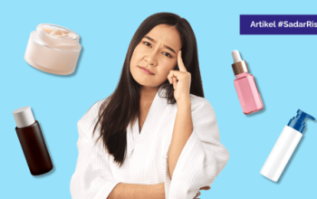 Hati-hati! Pemilihan Skincare yang Salah Dapat Tingkatkan Risiko Masalah Kesehatan Kulit