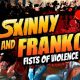 Download Skinny and Franko Fists of Violence PKG PS4