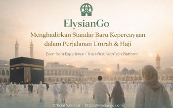 ElysianGo Hadir sebagai Platform Digital untuk Mendampingi Perjalanan Umrah dan Haji Secara Lebih Tenang dan Terarah